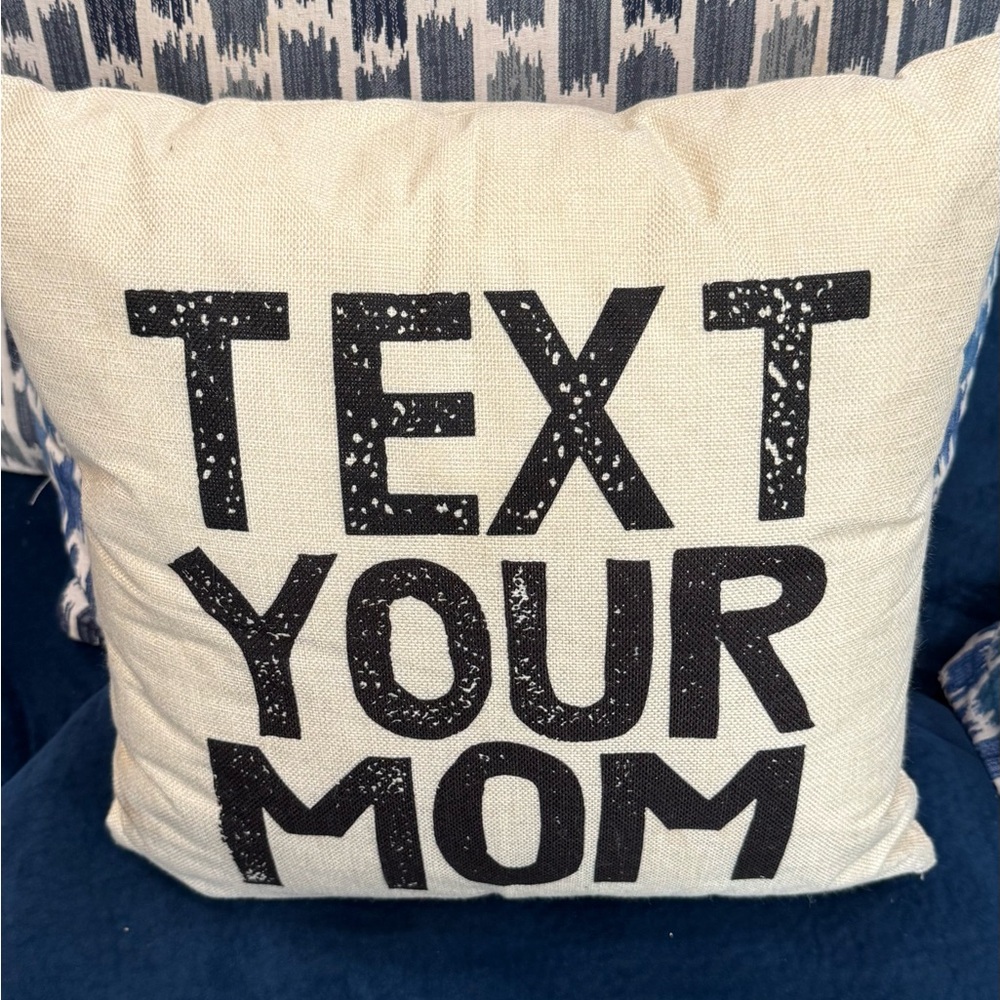 Text / Call Your Mom Throw Pillow